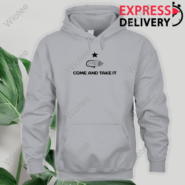 Come And Take It Tamale Shirt Come And Take It Tamale Hoodie
