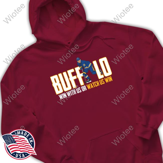 26 Shirts Shop Buffalo Win With Us Or Watch Us Win Shirts
