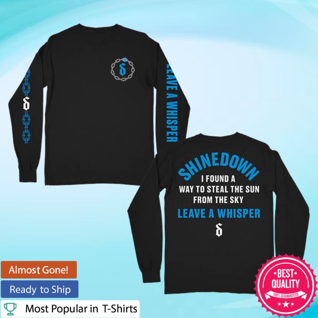 Official Shinedown Merch Store Shine Down Steal The Sun 20Th Anniversary Leave A Whisper Long Sleeve Tees