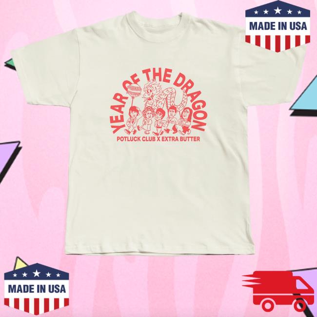 Official Extrabutterny Merch Extra Butter X Potluck Club Year Of The Dragon T Shirts