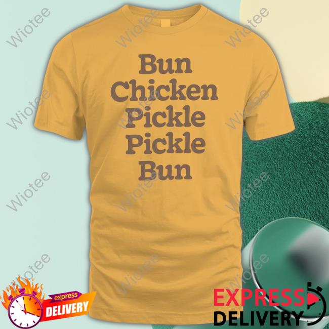 Chick‑Fil‑A Merch Bun Chicken Pickle Pickle Bun Shirts