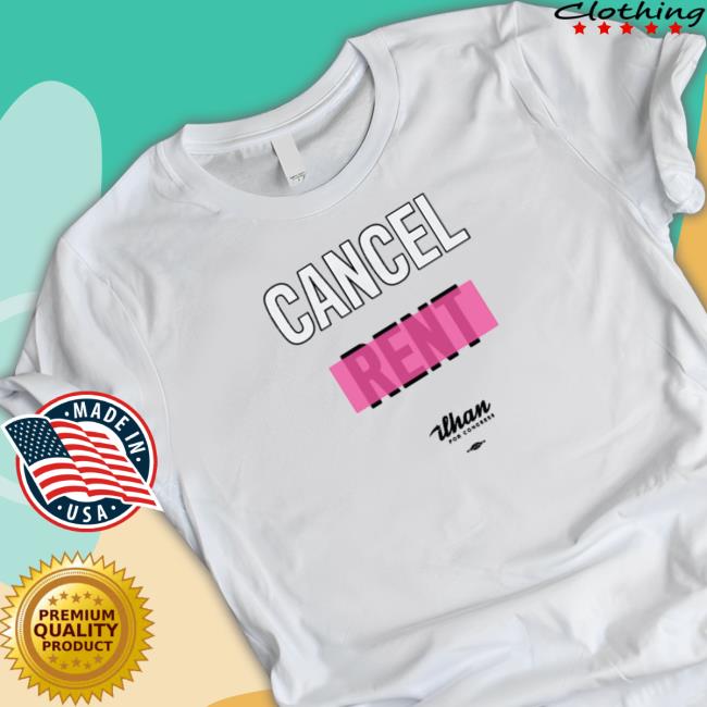 Cancel Rent Ilhan For Congress Shirt