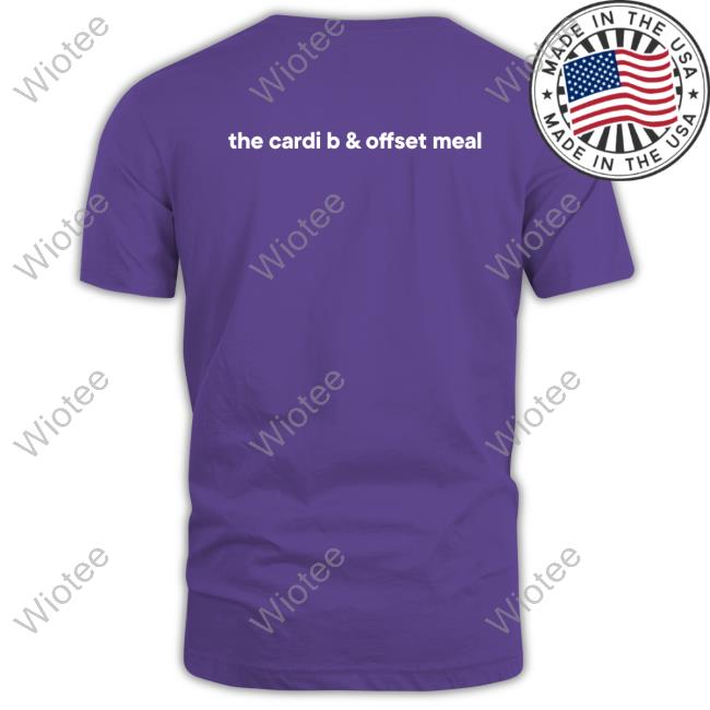 Official The Cardi B & Offset Meal Merch Babe Mcdonalds T Shirt Official The Cardi B & Offset Meal Babe Mcdonalds T Shirts