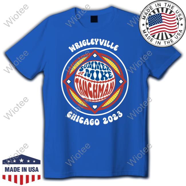 Official Obvious Shirts Summer Of Mike Tauchman Wrigleyville Chicago 2023 T Shirts