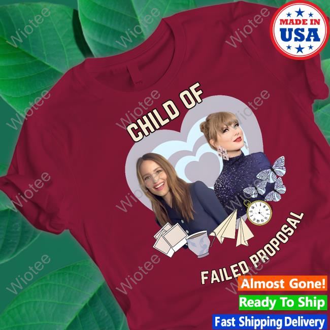 Child Of Failed Proposal Long Sleeve T Shirt Child Of Failed Proposal T Shirt