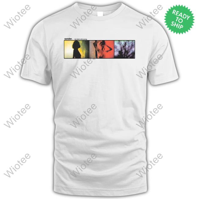 Official Sonder Too Late To Die Young Tee