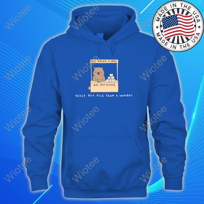 Nathan W Pyle All Sales Final No Refunds Never Buy Dice From A Wombat Long Sleeve Tee