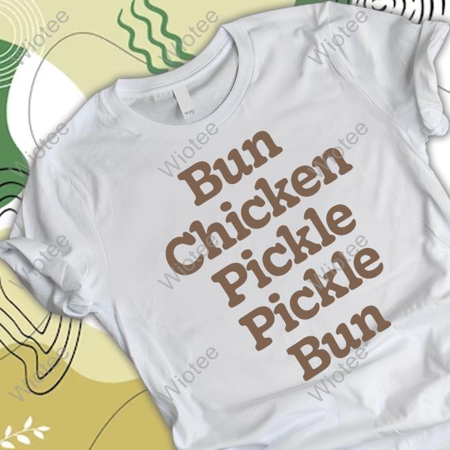 Chick‑Fil‑A Merch Bun Chicken Pickle Pickle Bun Tee Official Chick‑Fil‑A Merch Bun Chicken Pickle Pickle Bun Tee