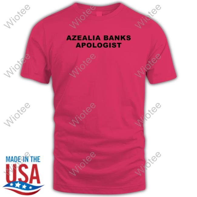 Official Azealia Banks Apologist T Shirt Azealia Banks Apologist Tee Shirt