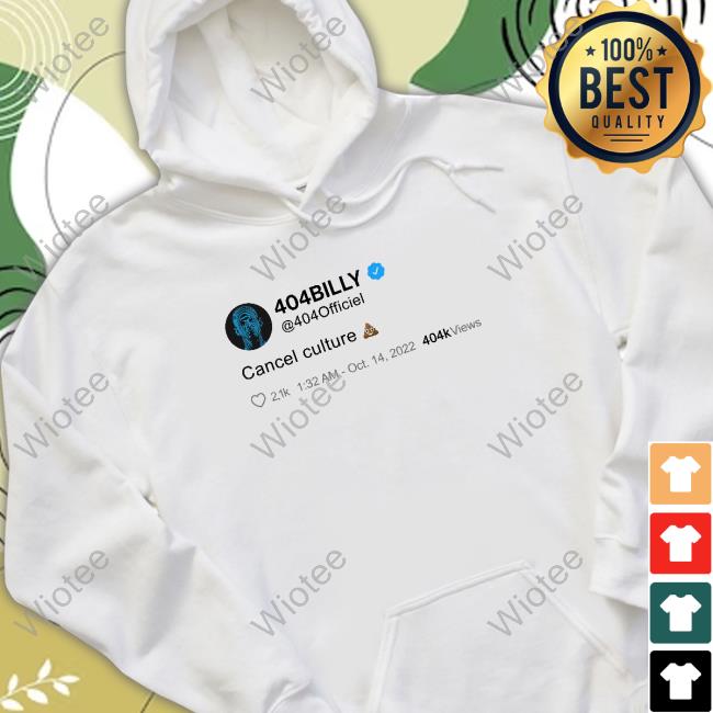 Official 404Billy Merch Cancel Culture Shirt 404Billy Cancel Culture Shirt Happy dz