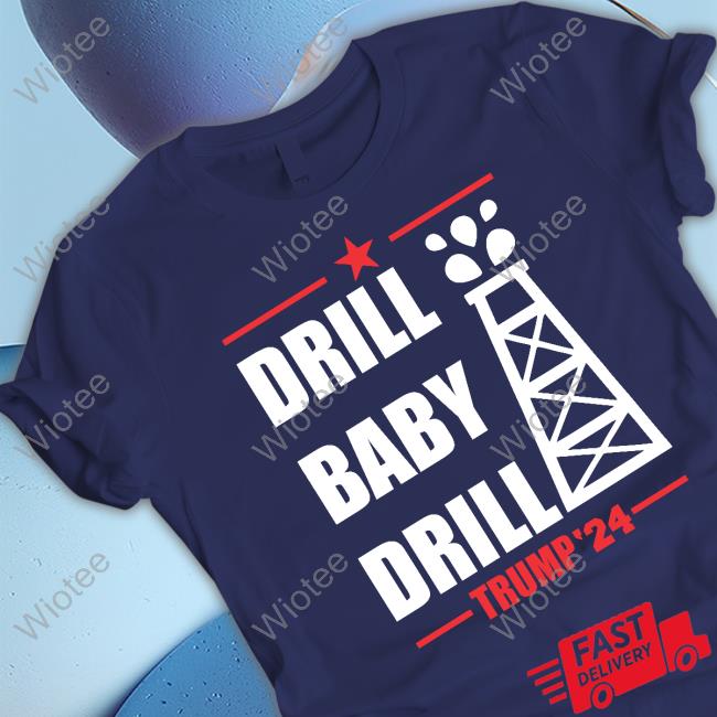 Drill Baby Drill Sweatshirt Drill Baby Drill Trump '24 T-Shirt