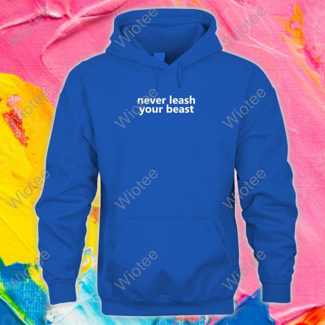 Never Leash Your Beast Tee Shirt Barstool Sports Planbri Uncut Merchandise Never Leash Your Beast Long Sleeve