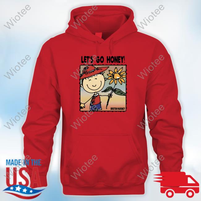 Official Briston Maroney Let's Go Honey Hoodies Briston Maroney Let's Go Honey Shirts