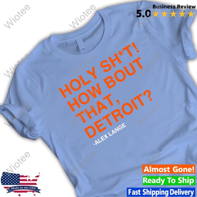 Official Obvious Shirts Holy Sht How Bout That Detroit Tee Shirt Official Holy Sht How Bout That Detroit Tee