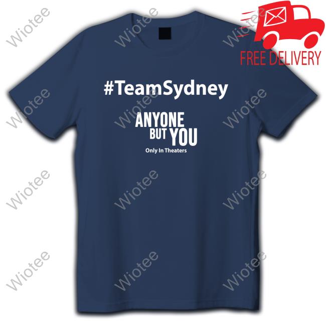 #Teamsydney Anyone But You T Shirts