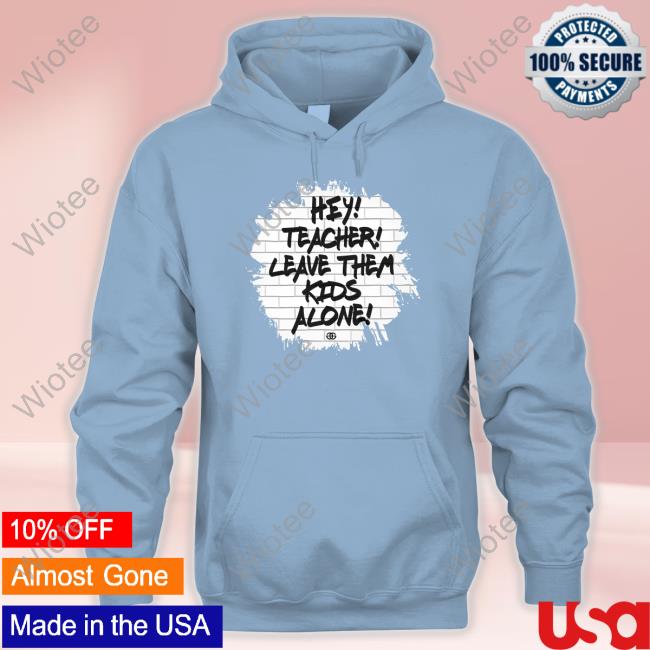 Leave Them Kids Alone T-Shirt Leave Them Kids Alone Tee
