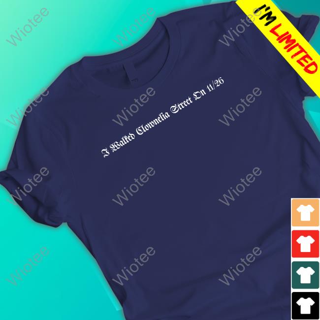 Official I Walked Clownelia Street On 11/26 T-Shirt