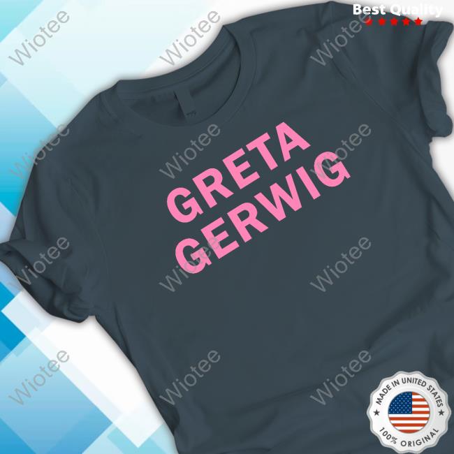 Official Greta Gerwig T-Shirt Girls On Tops Merch Greta Gerwig Barbie Edition Tee Shirt
