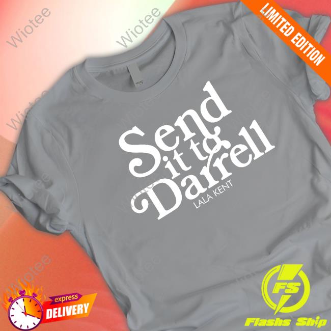 Lala Kent Merchandise Send It To Darrell Lala Kent Long Sleeve Shirt Shoplalakent