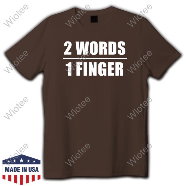 Official 2 Words 1 Finger T Shirts