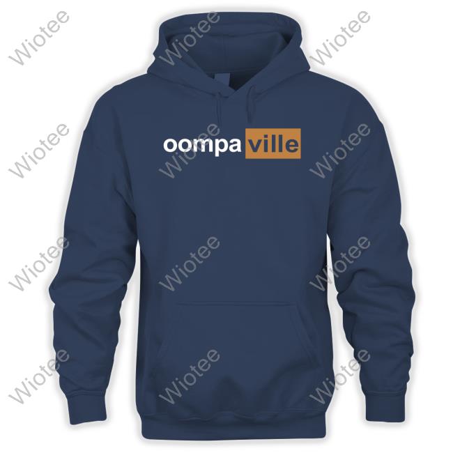 Oompaville Merch Oompahub Shirt Oompaville Merch Oompahub Shirt