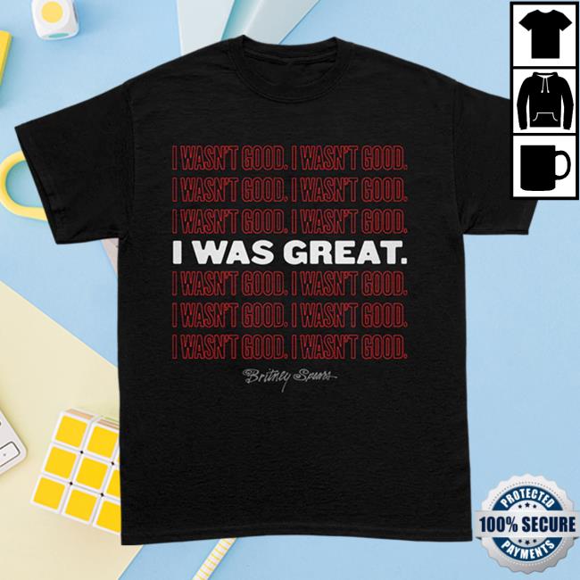 Official Britney Spears Merch Store Britney Spears I Was Great Tees Britney Spears Apparel Clothing Shop BritneySpears Official Britney Spears Merch Store Britney Spears I Was Great Shirt Britney Spears Apparel Clothing Shop BritneySpears