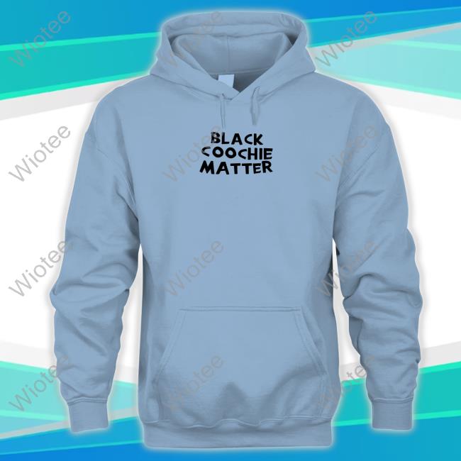 Official flvmeprincess Black Coochie Matter Sweatshirt Official Black Coochie Matter Shirt