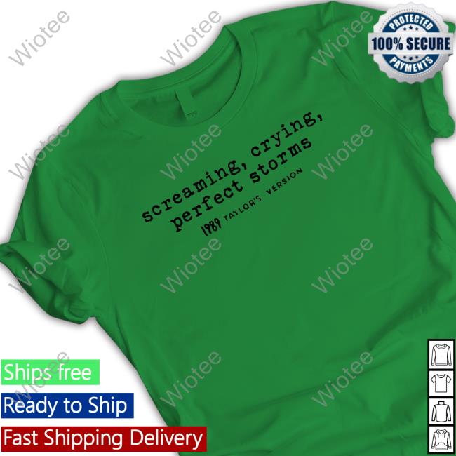 Official Taylor Swift Screaming Crying Perfect Storms 1989 Taylor's Version Shirts Official Taylor Swift Store Screaming Crying Perfect Storms 1989 Taylor's Version Shirt