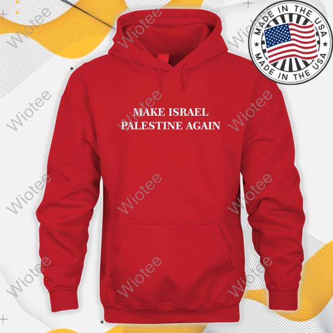 Make Israel Palestine Again Shirts