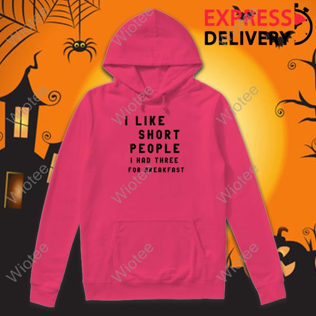 Old Roadside Pics I Like Short People I Had Three For Breakfast Hoodie