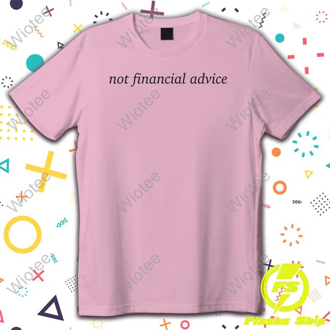 Not Financial Advice Hoodie Official Not Financial Advice Shirts