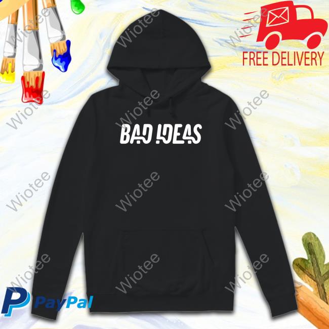 Official Bad Ideas Merch Bad Ideas Hoodie