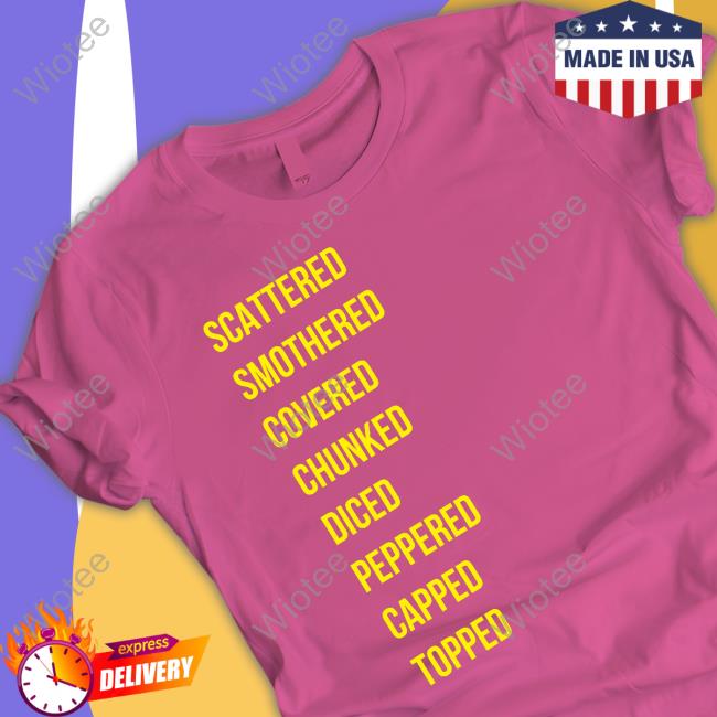 Scattered Smothered Covered Chunked Diced Peppered Capped Topped Sweatshirt