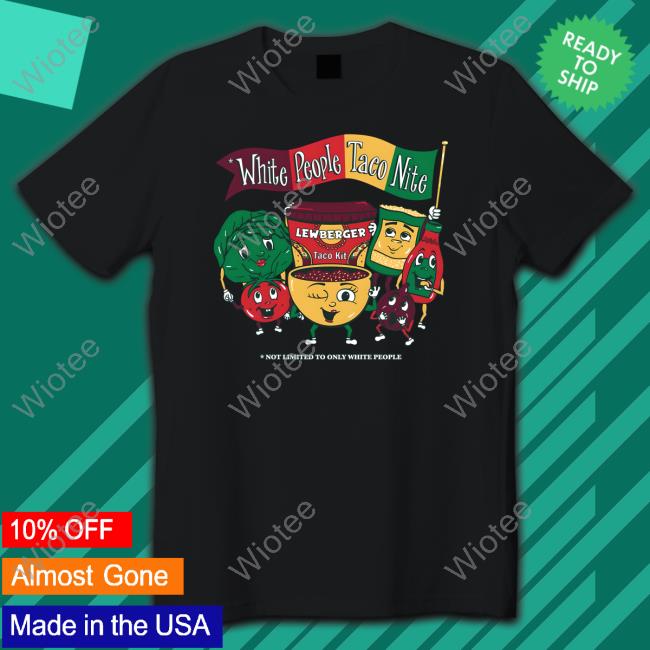 White People Taco Nite T Shirt White People Taco Nite Shirt