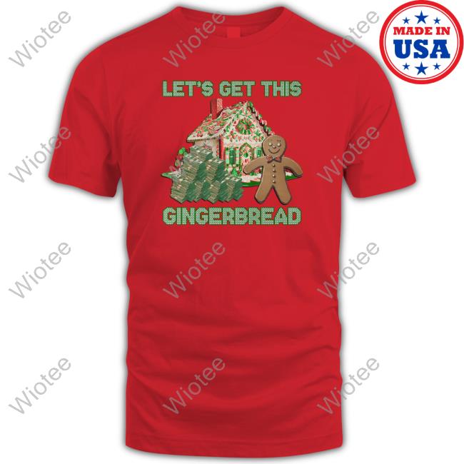 Official Shitheadsteve Merch Let's Get This Gingerbread Tacky Sweater
