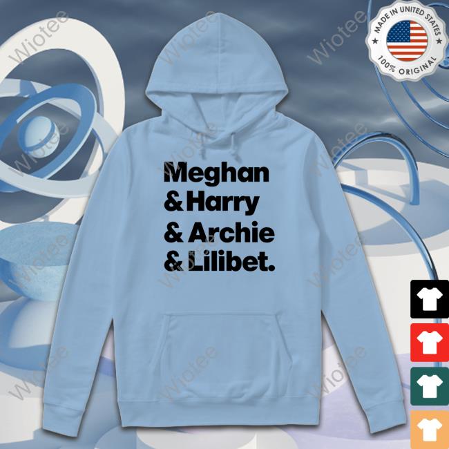 Meghan & Harry & Archie & Lilibet Shirts Meghan & Harry & Archie & Lilibet Sweatshirts Ally M