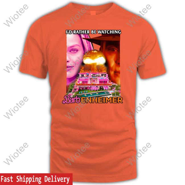 I'd Rather Be Watching Barbenheimer Shirt