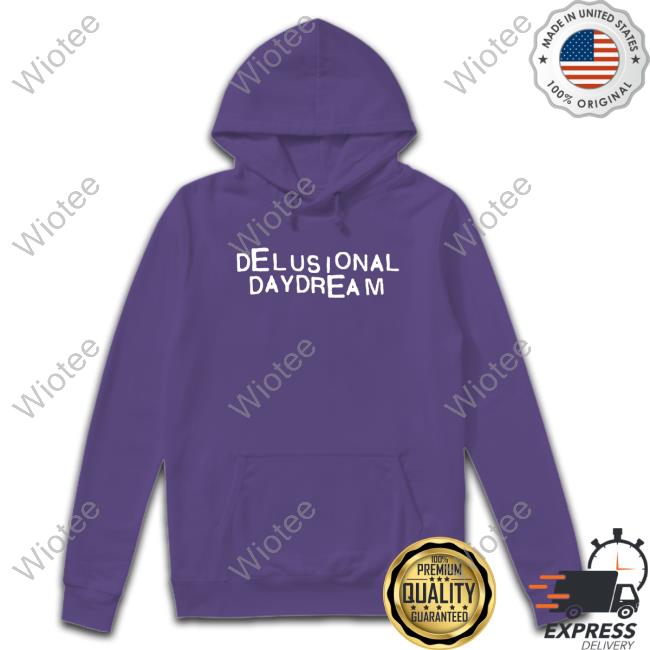 Delusional Daydream T-Shirt Delusional Daydream Tees