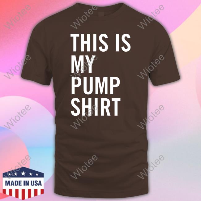This Is My Pump Shirt Long Sleeve T Shirt Twofivefit Merch This Is My Pump Shirt T Shirts The Ihop Of People Animalanp