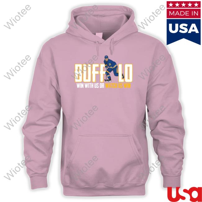 Official Buffalo Win With Us Or Watch Us Win Cap 26 Shirts Shop Buffalo Win With Us Or Watch Us Win Shirt