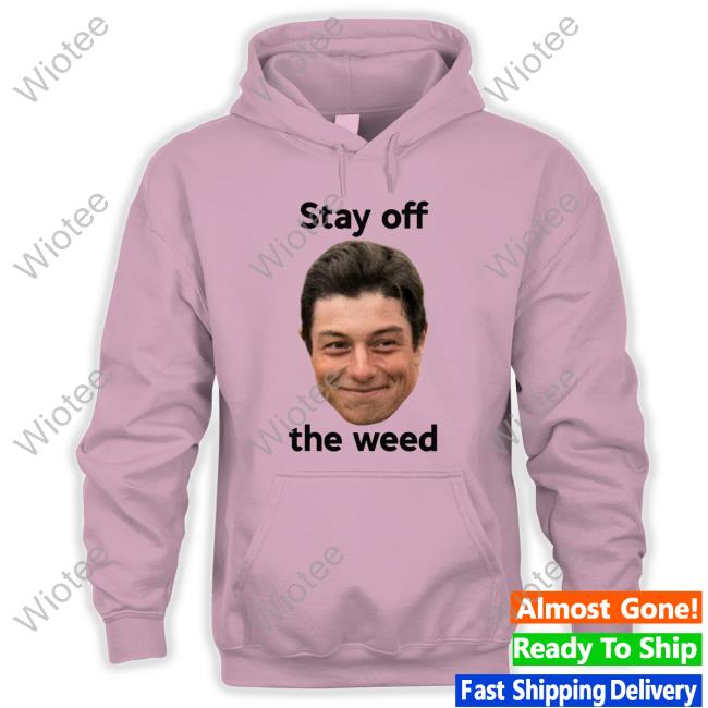 Viktor Hovland Stay Off The Weed Hoodie Viktor Hovland Stay Off The Weed Shirts