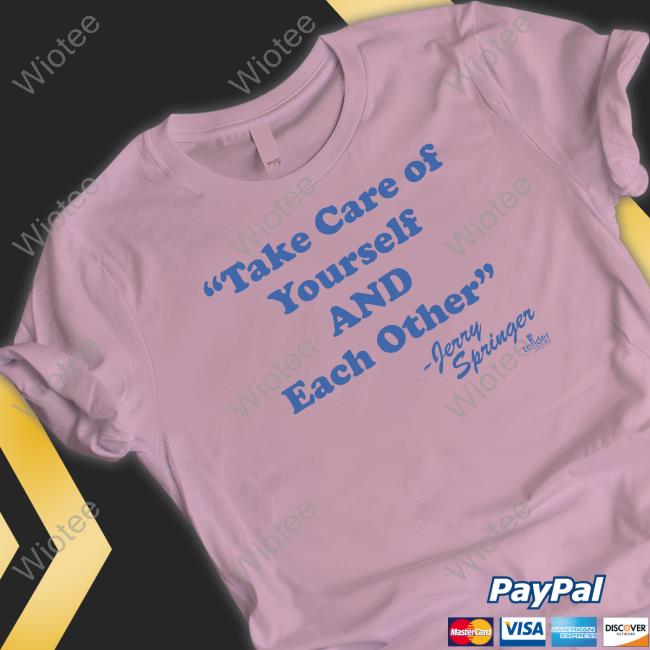 Take Care Of Yourself And Each Other Tee