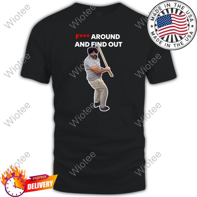 Fuck Around And Find Out Long Sleeve Tee
