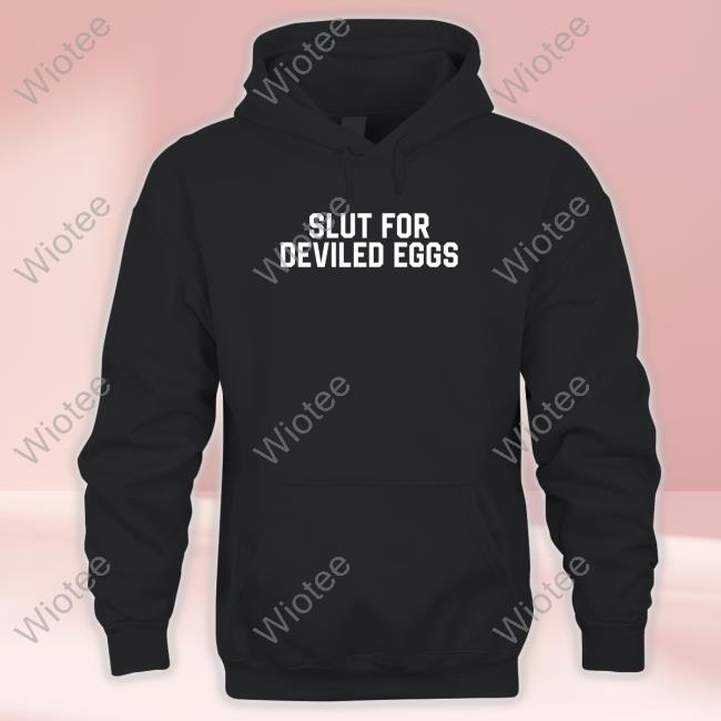 Official Slut For Deviled Eggs Tee Shirt