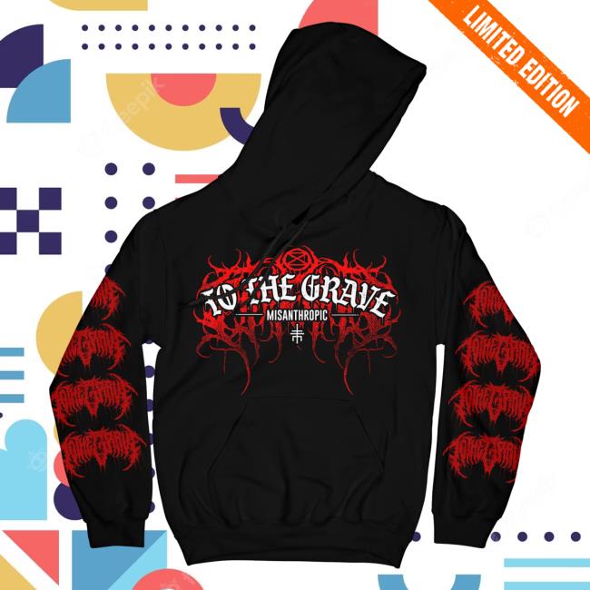 Risingmerch Rising merch To The Grave Misanthropic Hood