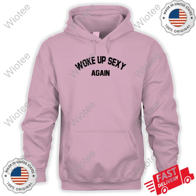 Official Woke Up Sexy Again Shirt Official Dwayne Johnson Woke Up Sexy Again Shirt