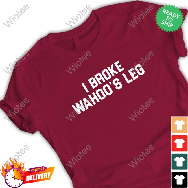 Official I Broke Wahoo's Leg Hot Shirt Official Super70s Sports I Broke Wahoo's Leg T-Shirt