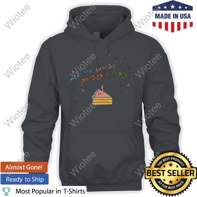 Maia Mxmtoon Mentally Worse Physically Older T-Shirt