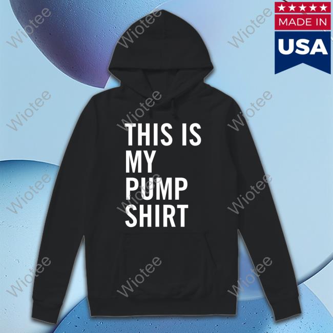 This Is My Pump Shirt Long Sleeve T Shirt Twofivefit Merch This Is My Pump Shirt Tee The Ihop Of People Animalanp