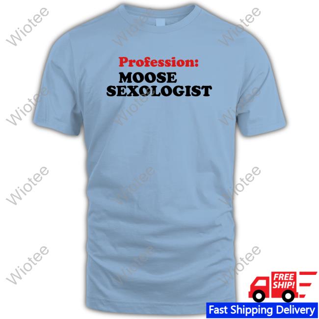 Official Profession Moose Sexologist Tee Shirt